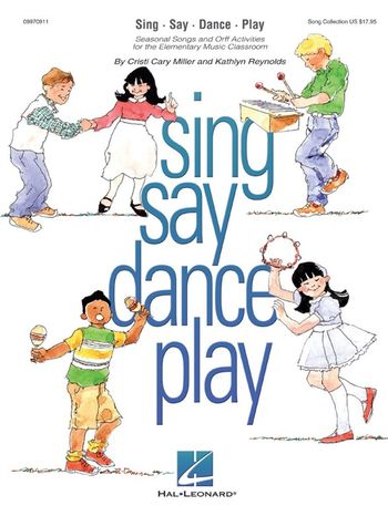 MS Cristi Cary Miller and Kathlyn Reynolds: Sing Say Dance Play