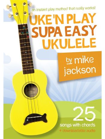 MS Mike Jackson: Uke`n Play Supa Easy Ukulele